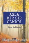 Asla Bir Sır Olmadı