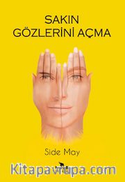 Sakın Gözlerini Açma