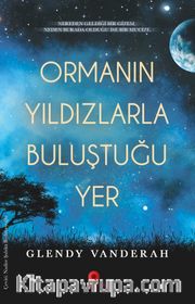 Ormanın Yıldızlarla Buluştuğu Yer