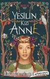 Yeşilin Kızı Anne (Karton Kapak)