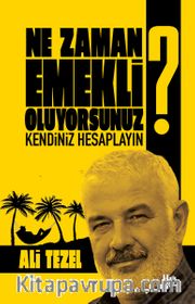 Ne Zaman Emekli Oluyorsunuz?
