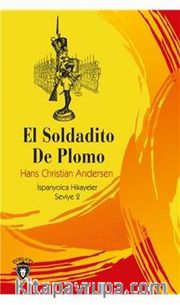 El Soldadito De Plomo İspanyolca Hikayeler Seviye 2
