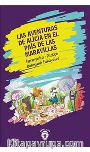 Las Aventuras De Alicia En El País De Las Maravillas İspanyolca Türkçe Bakışımlı Hikayeler