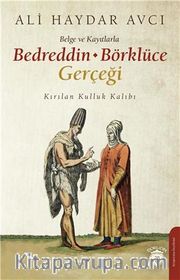Belge ve Kayıtlarla Bedreddin - Börklüce Gerçeği <br /> Kırılan Kulluk Kalıbı