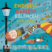 Endişeli Barış'ın Eğlenceli Hikayesi (3+ Yaş)