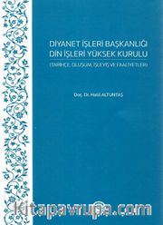 Diyanet İşleri Başkanlığı Din İşleri Yüksek Kurulu <br /> Tarihçe, Oluşum, İşleyiş ve Faaliyetler