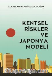 Kentsel Riskler ve Japonya Modeli