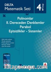 Matematik Seti 4. Kitap Polinomlar II. Dereceden Denklemler-Parabol-Eşitsizlikler-Sistemler