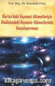 Kur'an'daki Kıyamet Alametleriyle Hadislerdeki Kıyamet Alametlerinin Karşılaştırılması