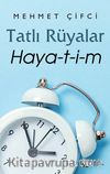 Tatlı Rüyalar Haya-t-i-m
