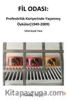Fil Odası: Profesörlük Kariyerinde Yaşanmış Öyküler (1949-2009)