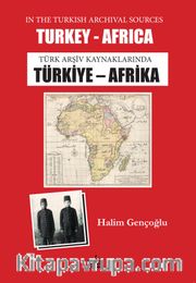 Türk Arşiv Kaynaklarında Türkiye-Afrika