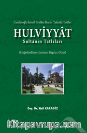 Hulviyyat <br /> Candaroğlu İsmail Bey’den İbadet Tadında Tarifler