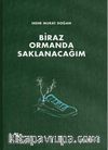 Biraz Ormanda Saklanacağım