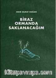 Biraz Ormanda Saklanacağım