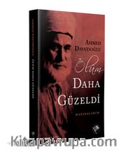 Ölüm Daha Güzeldi <br /> Hatıralarım