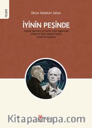 İyinin Peşinde <br /> Alasdair MacIntyre ve Charles Taylor Bağlamında Ahlakın ve İyinin Mahiyeti Üzerine Felsefî Bir Müzakere