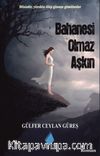 Bahanesi Olmaz Aşkın