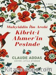 Muhyiddin İbn Arabi Kibrit-i Ahmer'in Peşinde