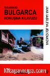 Sözlüklü Bulgarca Konuşma Kılavuzu