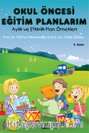 Okul Öncesi Eğitim Planlarım <br /> Aylık ve Etkinlik Plan Örnekleri