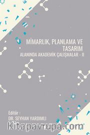Mimarlık, Planlama Ve Tasarım Alanında Akademik Çalışmalar II
