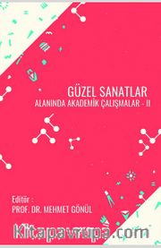 Güzel Sanatlar Alanında Akademik Çalışmalar II