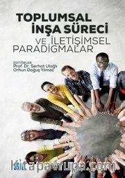 Toplumsal İnşa Süreci ve İletişimsel Paradigmalar