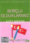 Borçlu Olduklarımız