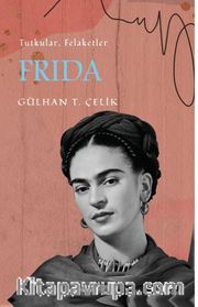 Frida / Tutku ve Felaketler