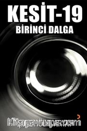 Kesit-19 <br /> Birinci Dalga 