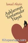 Aşklarının Toplamıdır Hayat