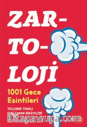 Zartoloji - 1001 Gece Esintileri <br /> Yellenme Temalı Eski Zaman Hikayeleri