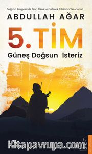 5. Tim <br /> Güneş Doğsun İsteriz