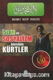 İslam ve Sosyalizm Arasında Kürtler