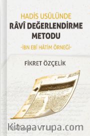 Hadis Usulünde Ravi Değerlendirme Metodu <br /> İbn Ebi Hatim Örneği