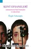 Kent Efsaneleri & Zamanımızın Batıl İnançları ve Takıntıları