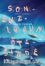 Sonsuzluğun Ötesinde <br /> Saklı Cennet