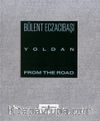 Yoldan / From The Road