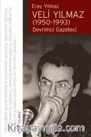 Veli Yılmaz (1950-1993) <br /> Devrimci Gazeteci