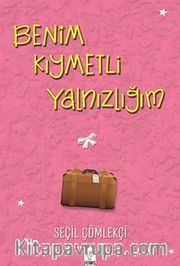 Benim Kıymetli Yalnızlığım