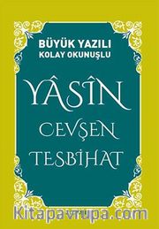 Yasin Cevşen Tesbihat (Büyük Yazılı Kolay Okunuşlu)