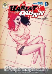 Harley Quinn Cilt 1 / Şehrin Ateşlisi