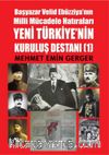 Başyazar Velid Ebüzziya’nın Milli Mücadele Hatıraları Yeni Türkiye’nin Kuruluş Destanı (6 Cilt Takım)