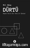 Dürtü & Başka Türlü Bir Katilin Öyküsü