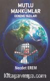 Mutlu Mahkumlar & Deneme Yazıları