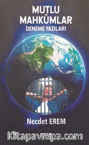 Mutlu Mahkumlar <br /> Deneme Yazıları