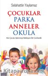 Çocuklar Parka Anneler Okula