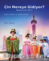 Çin Nereye Gidiyor? & Başarının Sırrı