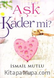 Aşk Kader Mi?